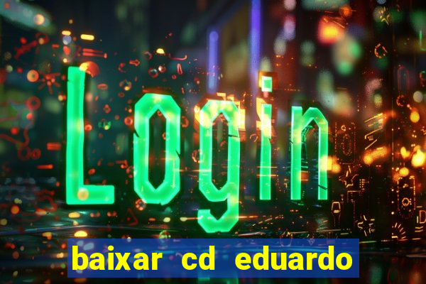 baixar cd eduardo costa 2023